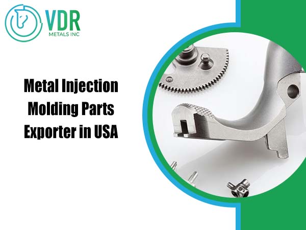 Metal Injection Molding Parts Exporter in USA